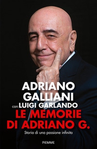 Le memorie di Adriano G. Storia di una passione infinita - Librerie.coop