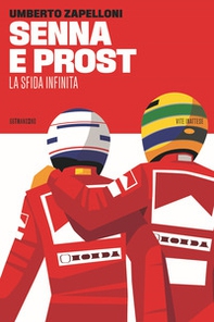 Senna e Prost. La sfida infinita - Librerie.coop