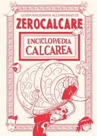 Enciclopaedia Calcarea. Guida ragionata all'universo di Zerocalcare - Librerie.coop