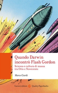 Quando Darwin incontrò Flash Gordon - Librerie.coop