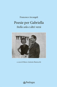 Poesie per Gabriella. «Stella sola» e altri versi - Librerie.coop