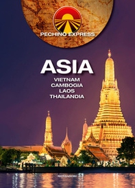 Pechino Express. Asia. Vietnam Cambogia Laos Thailandia - Librerie.coop