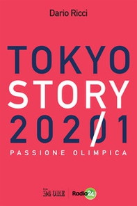 Tokyo story 2021. Passione olimpica - Librerie.coop