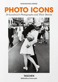 Photo icons. 50 landmark photographs and their stories. Ediz. italiana - Librerie.coop