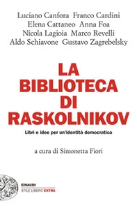 La biblioteca di Raskolnikov. Libri e idee per un'identità democratica - Librerie.coop