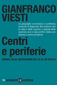 Centri e periferie. Europa, Italia, Mezzogiorno dal XX al XXI secolo - Librerie.coop