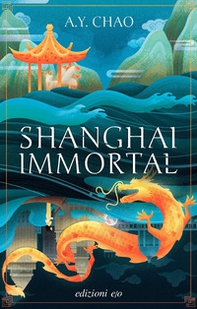 Shanghai immortal - Librerie.coop