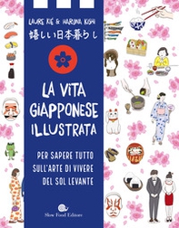 La vita giapponese illustrata. Per sapere tutto sull'arte di vivere del Sol Levante - Librerie.coop
