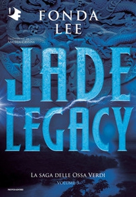 Jade legacy. La saga delle Ossa Verdi - Vol. 3 - Librerie.coop