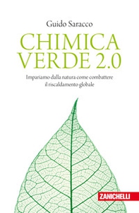 Chimica verde 2.0. Impariamo dalla natura come combattere il riscaldamento globale - Librerie.coop