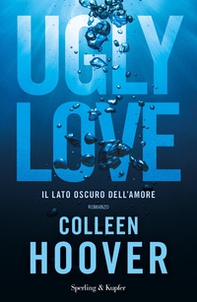 Ugly Love. Ediz. italiana - Librerie.coop