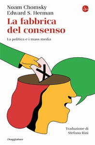 La fabbrica del consenso. La politica e i mass media - Librerie.coop