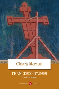 Francesco d'Assisi. La storia negata - Librerie.coop