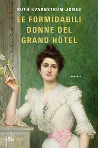 Le formidabili donne del Grand Hotel - Librerie.coop