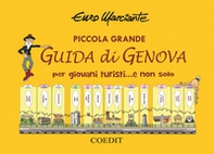 Piccola grande guida di Genova per giovani turisti... e non solo - Librerie.coop