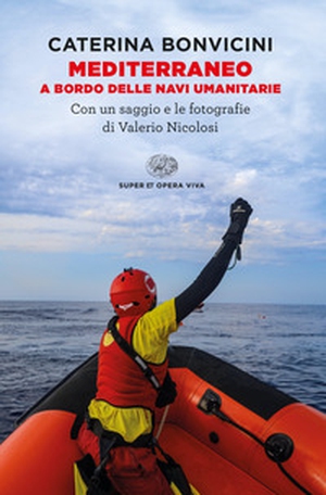 Mediterraneo. A bordo delle navi umanitarie - Librerie.coop