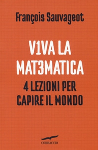 Viva la matematica. 4 lezioni per capire il mondo - Librerie.coop