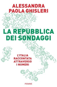 La Repubblica dei sondaggi. L'Italia raccontata attraverso i numeri - Librerie.coop
