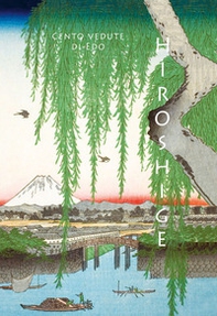 Hiroshige. Cento vedute di Edo - Librerie.coop