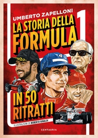 La storia della Formula 1 in 50 ritratti - Librerie.coop