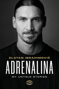 Adrenalina. My untold stories - Librerie.coop