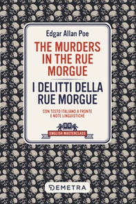 The murders in the Rue Morgue-I delitti della Rue Morgue. Con testo italiano a fronte - Librerie.coop