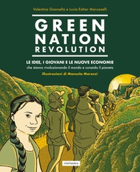 Green Nation revolution. Le idee, i giovani e le nuove economie che stanno rivoluzionando il mondo e curando il pianeta - Librerie.coop
