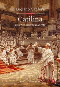 Catilina. Una rivoluzione mancata - Librerie.coop