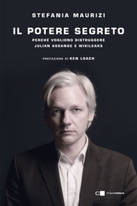 Il potere segreto. Perché vogliono distruggere Julian Assange e Wikileaks - Librerie.coop