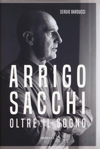 Arrigo Sacchi. Oltre il sogno - Librerie.coop