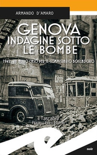 Genova. Indagine sotto le bombe. 1942, un altro caso per il commissario Boccadoro - Librerie.coop