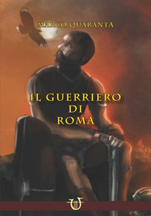 Il guerriero di Roma - Librerie.coop