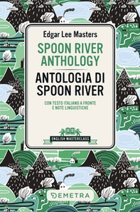 Spoon River Anthology-Antologia di Spoon River. Testo italiano a fronte - Librerie.coop