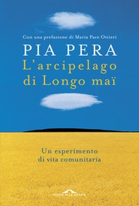 L'arcipelago di Longo maï. Un esperimento di vita comunitaria - Librerie.coop