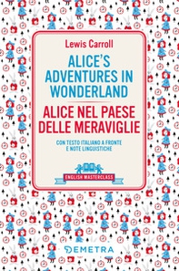 Alice's adventures in Wonderland-Alice nel paese delle meraviglie. Testo italiano a fronte - Librerie.coop