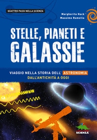 Stelle, pianeti e galassie. Viaggio nella storia dell'astronomia dall'antichità ad oggi - Librerie.coop