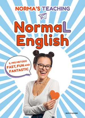 NormaL English. Il mio metodo fast, fun and fantastic - Librerie.coop