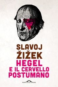 Hegel e il cervello postumano - Librerie.coop