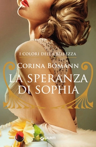 La speranza di Sophia. I colori della bellezza - Librerie.coop
