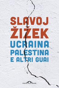 Ucraina, Palestina e altri guai - Librerie.coop
