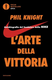 L'arte della vittoria. Autobiografia del fondatore della Nike - Librerie.coop