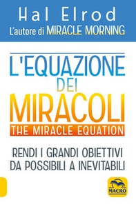 L'equazione dei miracoli. The Miracle Equation - Librerie.coop
