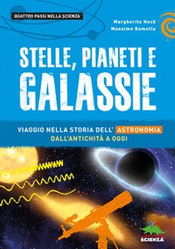 Stelle, pianeti e galassie. Viaggio nella storia dell'astronomia dall'antichità ad oggi - Librerie.coop