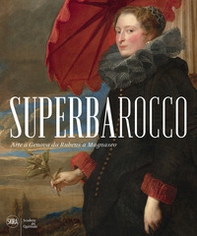 Superbarocco. Arte a Genova da Rubens a Magnasco - Librerie.coop