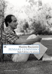 Pensare l'universo. Italo Calvino e la scienza - Librerie.coop